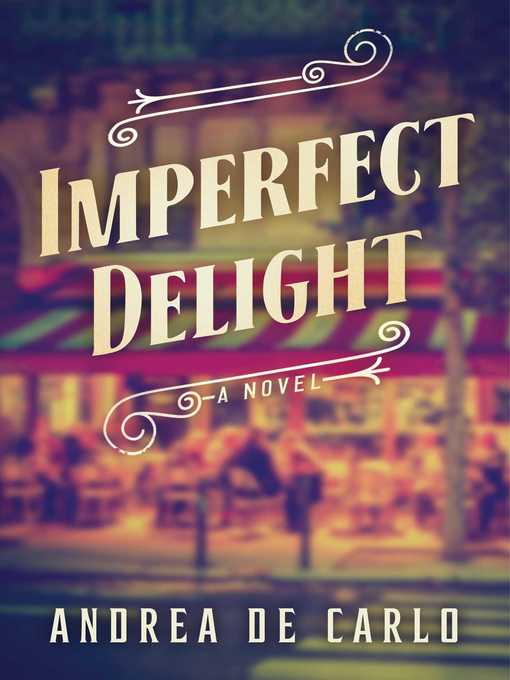 Title details for Imperfect Delight by Andrea De Carlo - Wait list